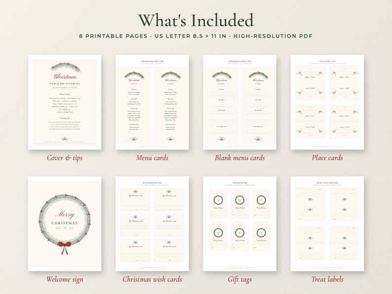 May include: Eight printable pages of Christmas table stationery on 8.5 x 11 inch US letter paper. Includes a cover, menu cards, blank menu cards, place cards, a welcome sign with a wreath, Christmas wish cards, gift tags, and treat labels.