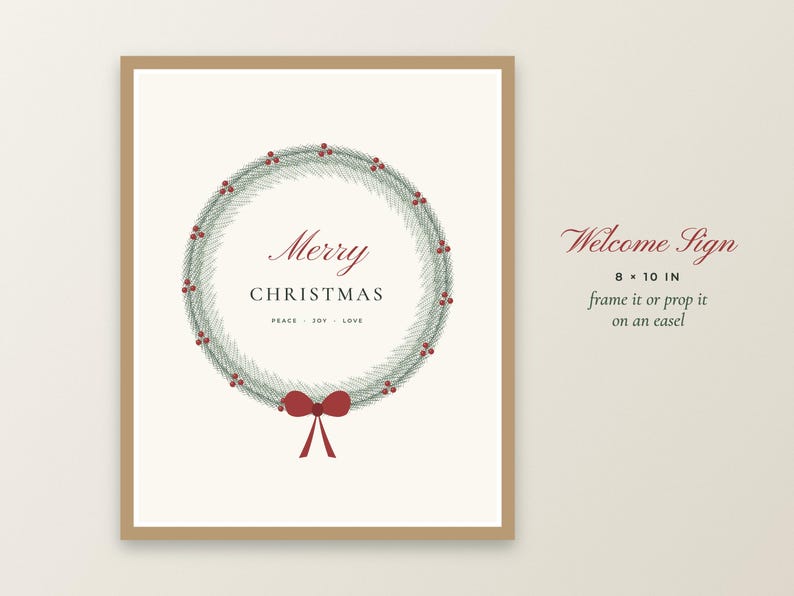 May include: An 8 x 10 inch rectangular sign with a tan border featuring a green pine wreath illustration with red berries and a red bow. The text reads Merry CHRISTMAS and PEACE JOY LOVE. To the right, the text reads Welcome Sign 8 x 10 IN.