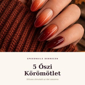 May include: Almond-shaped fingernails featuring a smooth gradient transition from a light nude base to a deep dark red tip. The text reads SPEEDNAILS DEBRECEN, 5 Őszi Körömötlet, Stílusos útmutató az idei szezonra, and készítette Koczka Judit.