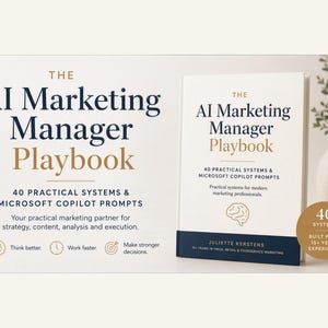 May include: A book titled The AI Marketing Manager Playbook with 40 practical systems and Microsoft Copilot prompts. The cover is white with dark blue and gold text, featuring a brain icon, author name Juliette Kerstens, and a gold circular badge.