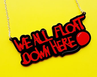 We All Float Down Here necklace - laser cut acrylic