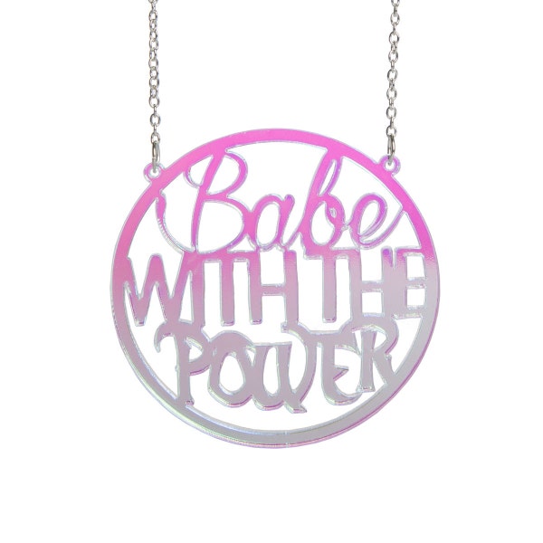 Babe With The Power necklace - laser cut radiant acrylic - UK seller