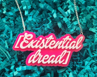 Existential Dread necklace - laser cut acrylic - UK seller