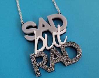 SECONDS - Sad But Rad necklace - laser cut acrylic - UK seller
