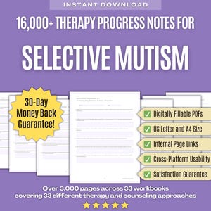 May include: A digital download set featuring 16,000+ therapy progress notes for selective mutism across 33 workbooks. The purple graphic includes a 30-day money back guarantee star, five yellow stars, and text listing features like digitally fillable PDFs, US letter and A4 size, internal page links, cross-platform usability, and satisfaction guarantee.