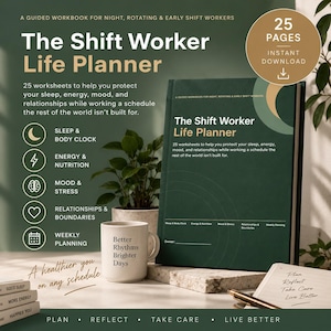 May include: A dark green workbook titled The Shift Worker Life Planner with 25 pages, featuring a white mug with the text Better Rhythms Brighter Days, a small potted plant, and a notepad with the text Plan Reflect Take Care Live Better.