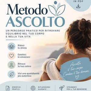 Può includere: Una guida digitale in PDF intitolata Metodo Ascolto di Martha Sisinni, che mostra una persona che guarda un tramonto. Il testo include "Un percorso pratico per ritrovare equilibrio nel tuo corpo e nella tua vita," "Ascolta il tuo corpo. Cambia il tuo domani," e "Piccoli passi. Grandi cambiamenti."
