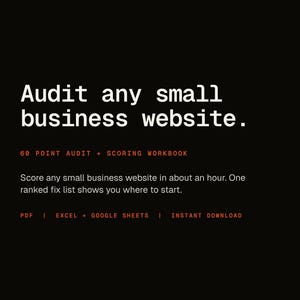 May include: A black digital document with white text reading Audit any small business website. Red text below reads 60 POINT AUDIT + SCORING WORKBOOK. Additional text states Score any small business website in about an hour. PDF | EXCEL + GOOGLE SHEETS | INSTANT DOWNLOAD.