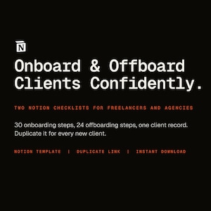Op de afbeelding: Een zwart digitaal sjabloon met witte tekst: Onboard & Offboard Clients Confidently. Bevat de tekst: TWO NOTION CHECKLISTS FOR FREELANCERS AND AGENCIES, 30 onboarding steps, 24 offboarding steps, one client record, en NOTION TEMPLATE | DUPLICATE LINK | INSTANT DOWNLOAD.