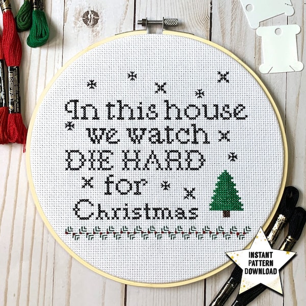 In This House We Watch Die Hard For Christmas Cross Stitch Pattern, Modern Holiday Embroidery, Instant Digital Download, Funny Xmas Stitch