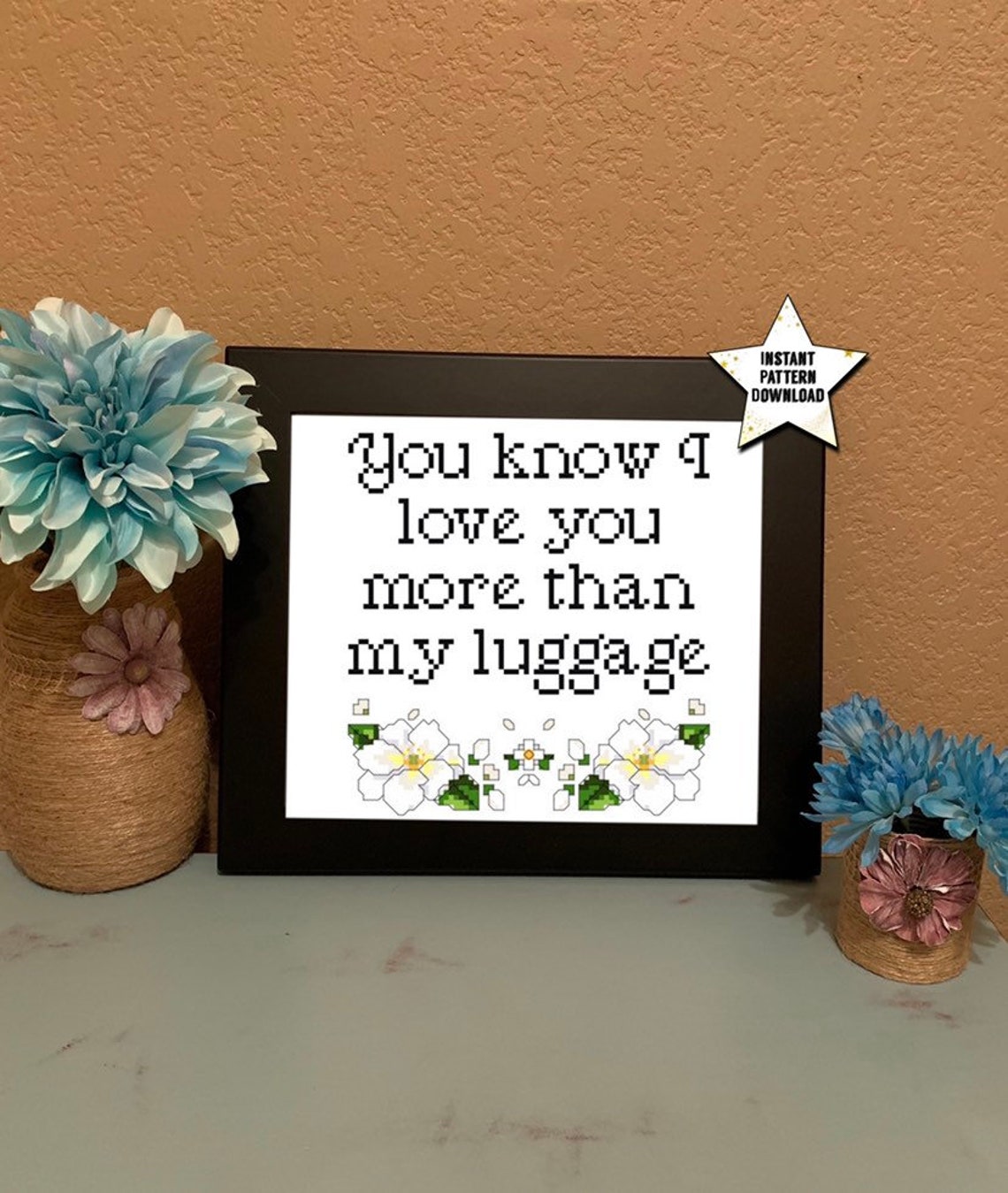 You Know I Love You More Than My Luggage Cross Stitch Pattern Etsy