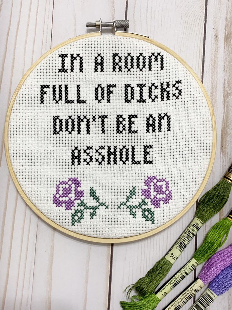 Don/'t Be An Asshole Cross Stitch Pattern DIY Xstitch Craft Instant Digital Download In A Room Full Of Dicks Mature Modern Embroidery