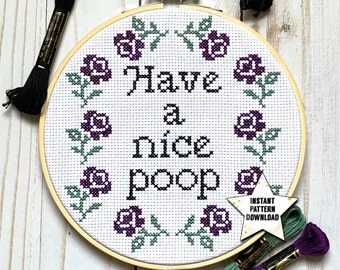 Have A Nice Poop With Floral Border Cross Stitch Pattern | Rose Border | Easy Modern Embroidery | Instant Digital Download | DIY Xstitch PDF