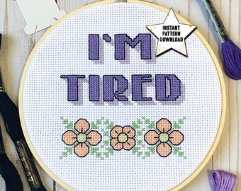 I'm Tired Counted Cross Stitch Pattern | Instant Download PDF | Needlecraft Home Decor DIY