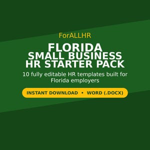 May include: A digital document graphic with a dark green background and yellow accents. The text reads: ForALLHR FLORIDA SMALL BUSINESS HR STARTER PACK 10 fully editable HR templates built for Florida employers INSTANT DOWNLOAD WORD (.DOCX).