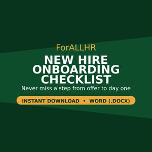 May include: A dark green digital graphic featuring the text ForALLHR NEW HIRE ONBOARDING CHECKLIST. Below this, the text reads Never miss a step from offer to day one. A gold button at the bottom displays INSTANT DOWNLOAD • WORD (.DOCX).
