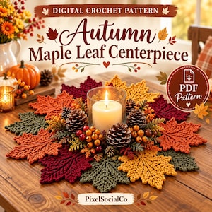 May include: A digital crochet pattern titled Autumn Maple Leaf Centerpiece featuring a circular arrangement of crocheted maple leaves in red, orange, yellow, and green surrounding a glass candle holder with a white pillar candle.