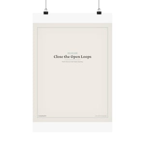 May include: A vertical rectangular poster with a light beige background and a thin dark border. The text reads: OPEN LOOP CLOSER, Close the Open Loops, Finish what your brain keeps repeating, SundayReset.US, and calm systems for working adults.
