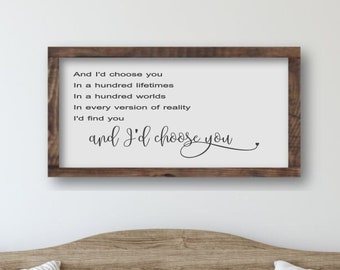 And I'd Choose You Master Bedroom Wood Sign, Bedroom Wall Decor, Wedding Gift, Wood Framed Sign, Gift for Couple