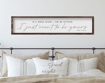 Over The Bed Wedding Date Sign, I Just Want To Be Yours Master Bedroom Sign, Bedroom Wall Decor, Over Bed Wood Sign, Farmhouse Bedroom Sign