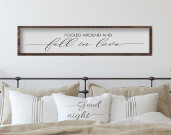 Master Bedroom Sign, Fooled Around And Fell In Love Sign, Bedroom Wall Decor, Over The Bed Wood Sign