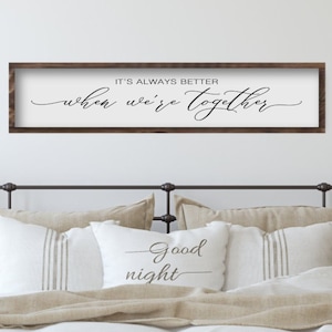 It's Always Better When We're Together, Above The Bed Wooden Sign, Master Bedroom Wood Wall Art, Gift for Anniversary image 1