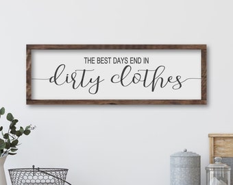 The Best Days End In Dirty Clothes Laundry Room Sign, Laundry Room Wall Decor, Funny Laundry Wood Sign, Laundry Wall Art