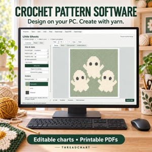 May include: A computer monitor displaying crochet pattern software with the text CROCHET PATTERN SOFTWARE, Design on your PC. Create with yarn., Little Ghosts, and Editable charts • Printable PDFs. The screen shows a grid design of three ghosts.