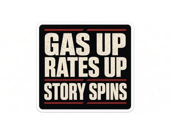 Gas Up Rates Up Story Spins Sticker | Political Economy Humor Vinyl 2 Pack
