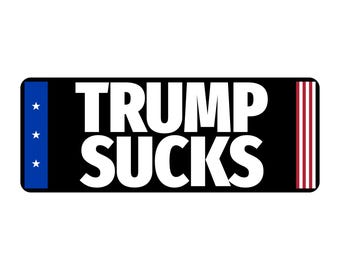 Trump Sucks Bumper Sticker Political Vinyl Decal