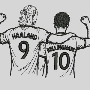 May include: A black and white embroidery design featuring two soccer players from the back, arms raised in celebration. The left player wears a jersey with HAALAND and the number 9, while the right player wears a jersey with BELLINGHAM and the number 10.
