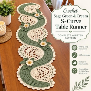 May include: A sage green and cream crochet table runner featuring an S-curve design with floral accents. The text reads: Crochet Sage Green & Cream S-Curve Table Runner, Complete Written Pattern, Step-by-Step Instructions, US Terminology, Skill Level: Intermediate, Finished Size: 12-14 in (W) x 48-60 in (L).