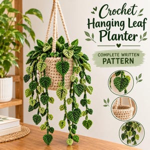 Op de afbeelding: Een gehaakte hangende bladerenplantenbak met een beige mand en neerhangende ranken van groene hartvormige bladeren. De tekst luidt Crochet Hanging Leaf Planter en COMPLETE WRITTEN PATTERN, met cirkelvormige inzetstukken met details.