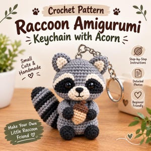 May include: A crochet pattern for a raccoon amigurumi keychain with an acorn. The text reads Crochet Pattern Raccoon Amigurumi Keychain with Acorn, Small Cute & Handmade, Make Your Own Little Raccoon Friend, Step-by-Step Instructions, Detailed Photos, and Beginner Friendly.