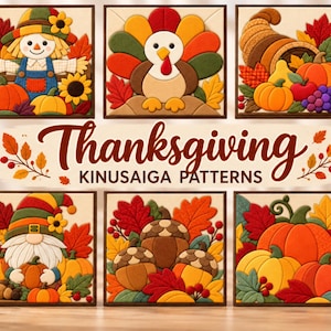 May include: A collection of six square Kinusaiga patterns featuring Thanksgiving themes including a scarecrow, turkey, cornucopia, gnome, acorns, and pumpkins. The central text reads Thanksgiving KINUSAIGA PATTERNS in a decorative font.