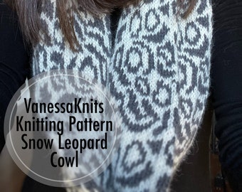 VanessaKnits Knitting PATTERN - Snow Leopard Cowl / Lion Brand / Animal Print  / Reversible Colorwork / Level: Intermediate