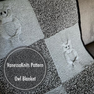 May include: A knitted baby blanket with a black and white checkered pattern and two embroidered owls. The blanket is labeled "VanessaKnits Pattern Owl Blanket".