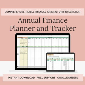 May include: A digital annual finance planner and tracker displayed on a laptop and a tablet screen. The text reads Comprehensive Mobile Friendly Sinking Fund Integration, Annual Finance Planner and Tracker, Instant Download Full Support Google Sheets.