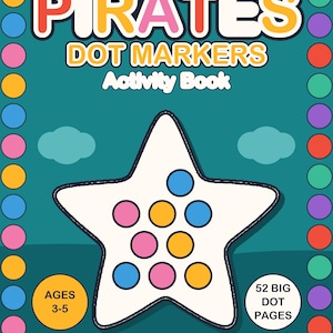 Può includere: Un libro di attività Pirates Dot Markers con una copertina verde acqua che presenta una stella bianca riempita di punti colorati. Il testo recita PIRATES DOT MARKERS Activity Book, AGES 3-5 e 52 BIG DOT PAGES. Un bordo di cerchi multicolori incornicia la copertina.