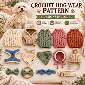 May include: A collection of crochet dog wear patterns featuring 14 designs including sweaters, hoodies, bandanas, hats, and collars in various colors like cream, green, pink, and orange, with text reading CROCHET DOG WEAR PATTERN.
