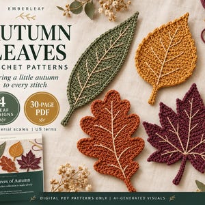 May include: A 30-page PDF crochet pattern document titled Autumn Leaves Crochet Patterns featuring four leaf designs. The image displays four crocheted leaves in green, yellow, orange, and dark red with embroidered veins.