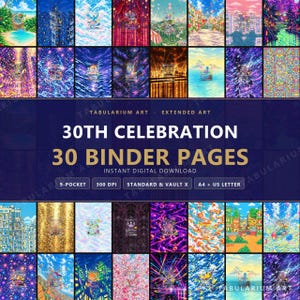 Op de afbeelding: Een digitale collectie van 30 ordnerpagina's met uitgebreide kunstontwerpen. De tekst luidt 30TH CELEBRATION 30 BINDER PAGES INSTANT DIGITAL DOWNLOAD 9-POCKET 300 DPI STANDARD & VAULT X A4 + US LETTER. De afbeeldingen tonen kleurrijke scènes.