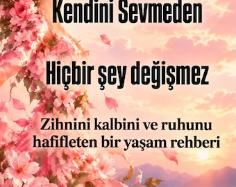 Kendini Sevmeden Hiçbir Şey Değişmez