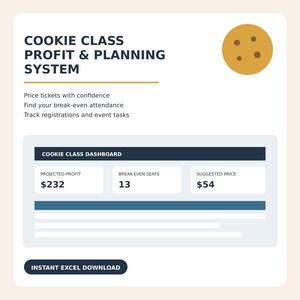 May include: A digital planning system for cookie classes featuring the text Cookie Class Profit & Planning System, a graphic of a cookie, and a dashboard showing projected profit of $232, break-even seats of 13, and a suggested price of $54.