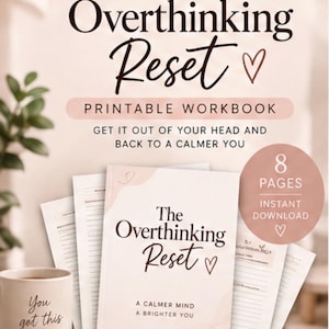 May include: A printable workbook titled The Overthinking Reset by Cope&HopeCo, featuring 8 pages for a calmer mind. The cover displays the text A Calmer Mind A Brighter You, with a heart icon. The design uses a soft beige color palette with dark brown text.
