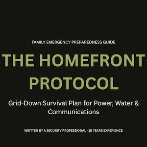 Peut inclure: Une couverture de livre noire avec le titre THE HOMEFRONT PROTOCOL en grandes lettres vert olive. Les sous-titres incluent FAMILY EMERGENCY PREPAREDNESS GUIDE, Grid-Down Survival Plan for Power, Water & Communications et WRITTEN BY A SECURITY PROFESSIONAL 19 YEARS EXPERIENCE.