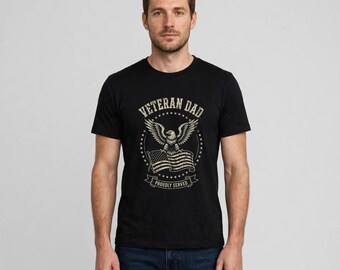 Veteran Dad Shirt, Proudly Served Dad Tee, Patriotic Dad Shirt, Veterans Day Gift For Dad, Military Dad Tee