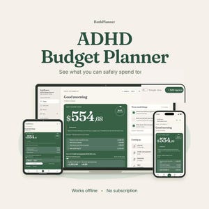 May include: A digital ADHD Budget Planner interface displayed on a laptop, tablet, and smartphone. The screen shows a dark green dashboard with the text "Good morning" and "$554.68" as the safe to spend amount. The layout includes expense tracking.