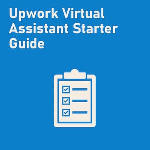 May include: A blue digital guide cover titled Upwork Virtual Assistant Starter Guide 2026. The design features a white clipboard icon with three checked boxes and horizontal lines, with the text First Dollar at the bottom left and Instant Download at the bottom right.