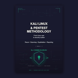 May include: A dark blue book cover titled KALI LINUX & PENTEST METHODOLOGY, From Linux user to security auditor. It lists Recon, Scanning, Exploitation, Reporting, and Book 2. The author is L'HOMME-DU-MILIEU, featuring a green shield icon.
